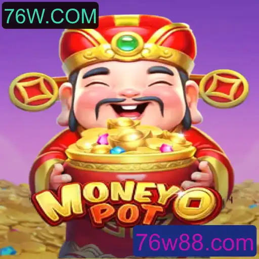 Descubra o Empolgante Jogo MoneyPot com 76W.COM